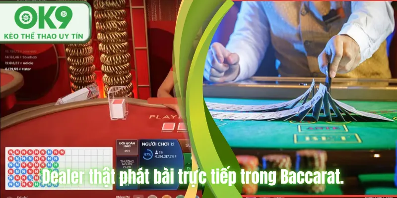 Baccarat OK9 – Trải Nghiệm Casino Đỉnh Cao Dễ Thắng Dealer thật phát bài trực tiếp trong Baccarat.