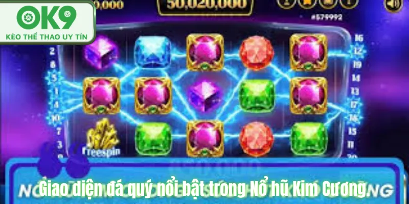 Giao diện đá quý nổi bật trong Nổ hũ Kim Cương.