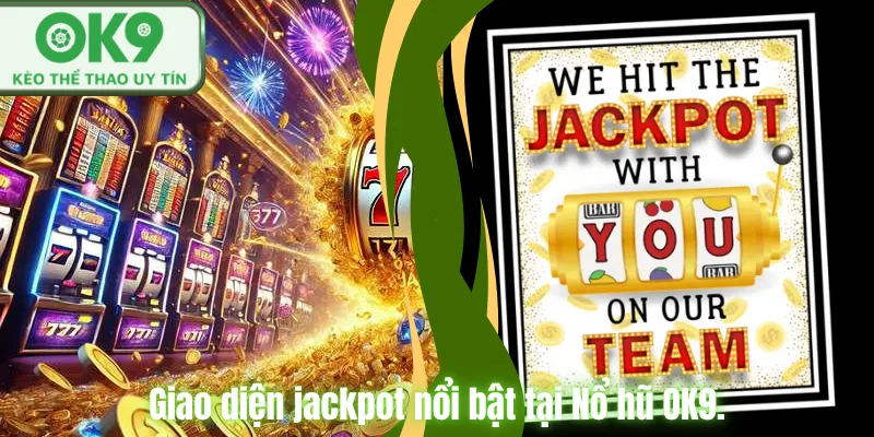 Giao diện jackpot nổi bật tại Nổ hũ OK9.