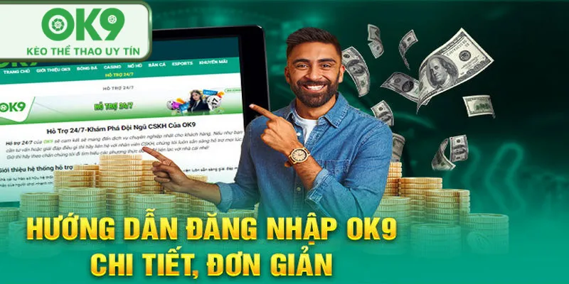 Đăng Nhập OK9 Giao diện truy cập tài khoản cá cược tại OK9.