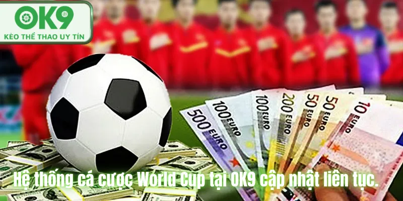 Cách Cá Cược World Cup Hiệu Quả Dành Cho Người Mới Hệ thống cá cược World Cup tại OK9 cập nhật liên tục.
