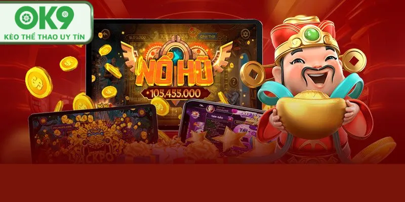 Khuyến mãi OK9 Người chơi săn jackpot cùng ưu đãi nổ hũ tại OK9